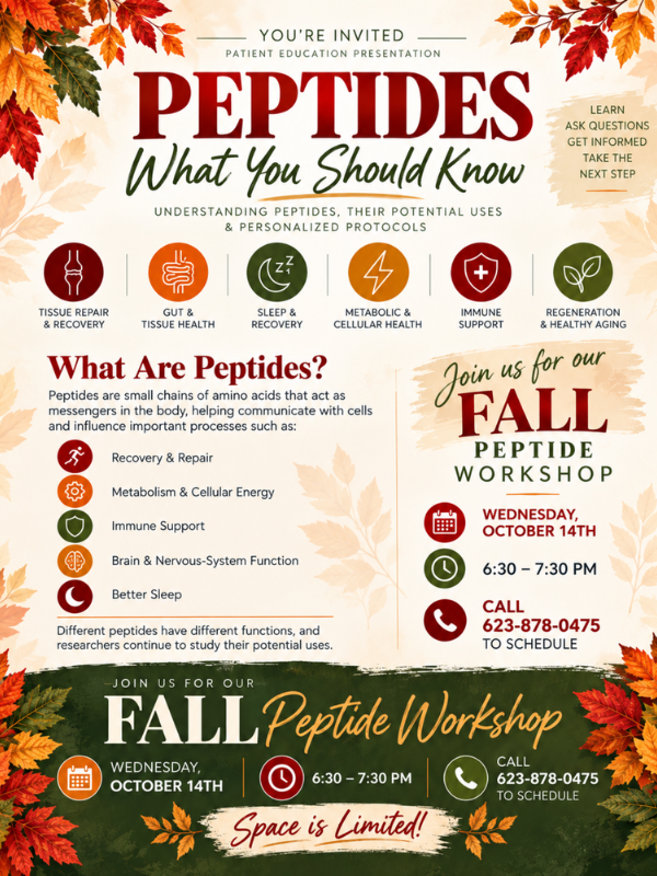 Flyer for “Peptides: What You Should Know,” a fall patient education workshop covering peptides, their potential uses, and personalized protocols. Wednesday, October 14, from 6:30 to 7:30 p.m. Call 623-878-0475 to schedule. Space is limited.
